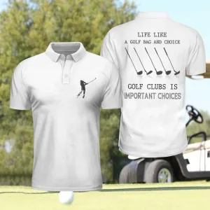 Golf Life Golf Club Is Important Choices Polo Shirt For Men, White Funny Golfing Polo Shirt Coolspod