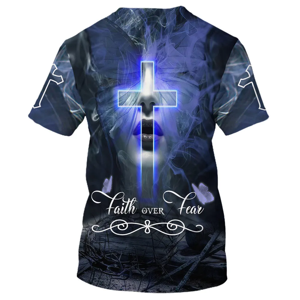 Jesus Christ Faith Over Fear 3d All Over Print Shirt - Christian 3d Shirts For Men Women