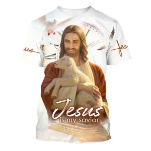 Jesus Christ With Lamb Is My Savior 3d All Over Print Shirt - Christian 3d Shirts For Men Women